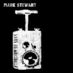 Mark Stewart – Exorcism Of Envy (2012)
